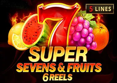 5 Super Sevens & Fruits 6 reels